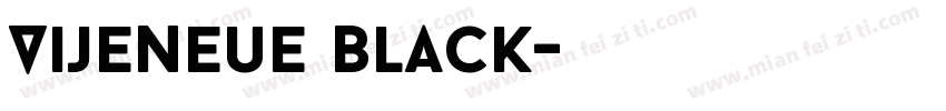 VijeNeue Black字体转换